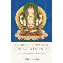 The Healing Power of LovingKindness A Guided Buddhist Meditation The Buddhayana Foundation Series