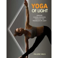 Yoga of Light Awaken Chakra Energies through the Triangles of Light