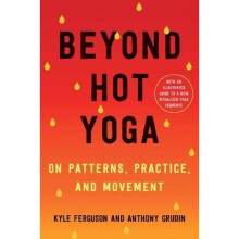 Beyond Hot Yoga On Patterns, Practice, and Movement