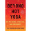 Beyond Hot Yoga On Patterns, Practice, and Movement 1
