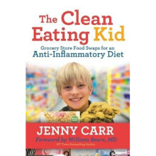 The CleanEating Kid Grocery Store Food Swaps for an AntiInflammatory Diet
