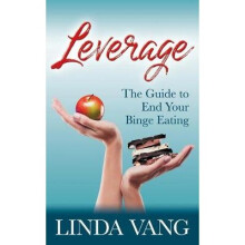 Leverage The Guide to End Your Binge Eating