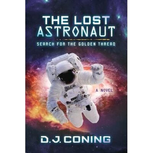 The Lost Astronaut Search for the Golden Thread