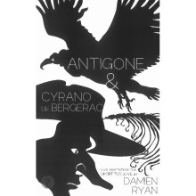 Antigone  Cyrano de Bergerac Two adaptations for Sport for Jove