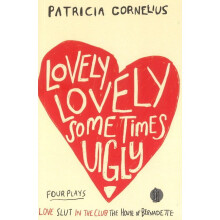 Lovely Lovely Sometimes Ugly Four plays