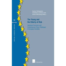 The Young and the Elderly at Risk Individual Outcomes and Contemporary Policy Challenges in European Societies 34 Social Europe Series