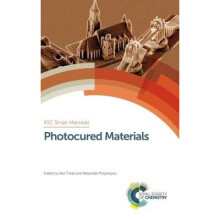 Photocured Materials RSC Smart Materials Volume 13 Smart Materials Series