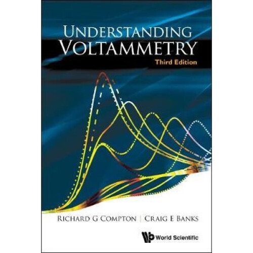 Understanding Voltammetry (Third Edition)