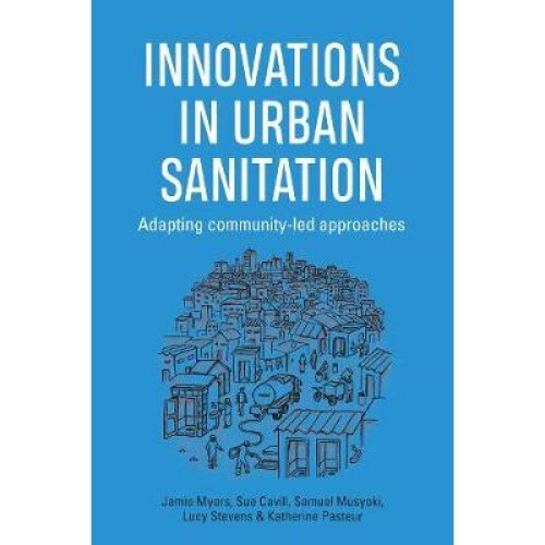 Innovations for Urban Sanitation Adapting communityled approaches Open Access