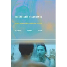 Inscrutable Belongings Queer Asian North American Fiction Asian America