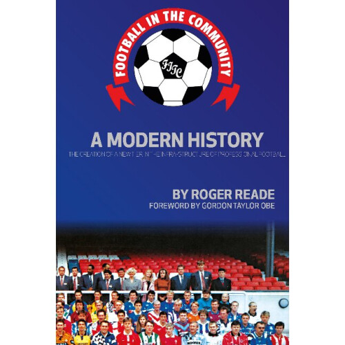 Football In The Community A Modern History