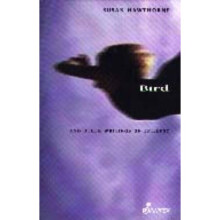 Bird And Other Writings on Epilepsy BIRD AND OTHER WRITINGS ON EPILEPSY By Hawthorne, Susan AUTHOR Sep012003