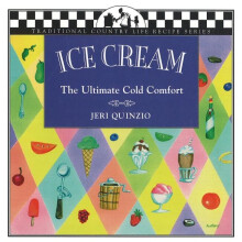 Ice Cream The Ultimate Cold Comfort Traditional Country Life Recipe