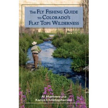 The Fly Fishing Guide to Colorado's Flat Tops Wilderness