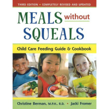 Meals Without Squeals Childcare Feeding Guide and Cookbook Child Care Feeding Guide Cookbook