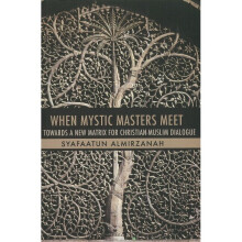 WHEN MYSTIC MASTERS MEET Towards a New Matrix for ChristianMuslim Dialogue