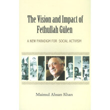 Vision Impact of Fethullah Gulen A New Paradigm for Social Activism