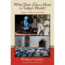 What Does Islam Mean In Today's World Religion, Politics Spirituality Perennial Philosophy