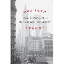Lox, Stocks, and Backstage Broadway Iconic Trades of New York City
