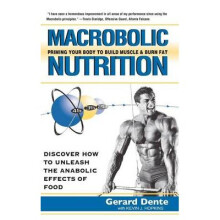 Macrobolic Nutrition Priming Your Body to Build Muscle Burn Fat