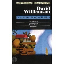 David Williamson Collected Plays Volume IV  Jack of Hearts  Cruise Control  Dream Home  Happiness Cruise Control Dream Home Happiness Jack of Hearts