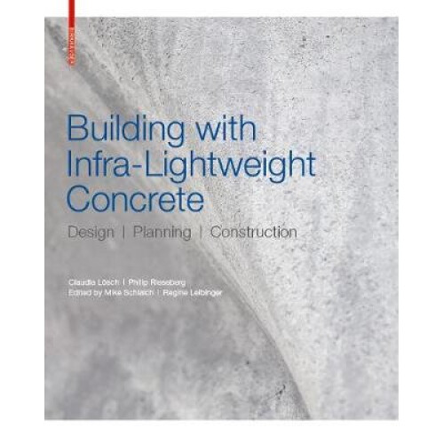 Building with Infralightweight Concrete Design, Planning, Construction