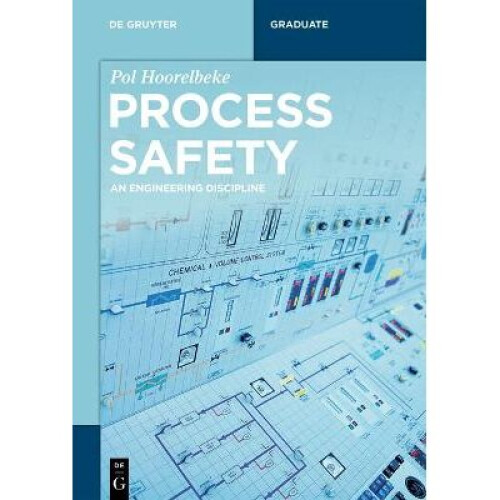 Process Safety An Engineering Discipline De Gruyter Textbook
