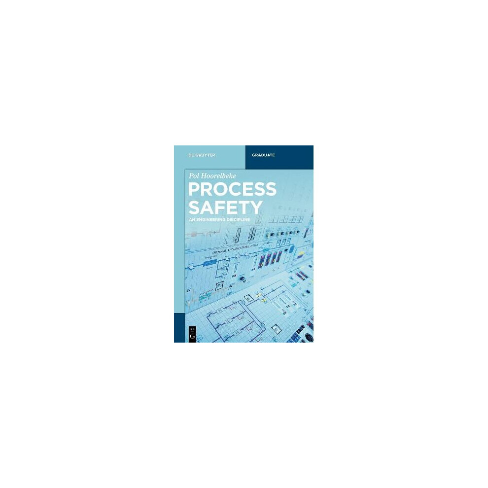 Process Safety An Engineering Discipline De Gruyter Textbook