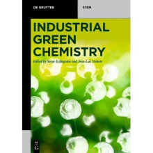 Industrial Green Chemistry De Gruyter STEM