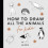 How to Draw All the Animals for Kids 1