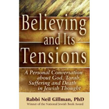 Believing and Its Tensions A Personal Conversation about God, Torah, Suffering and Death in Jewish Thought