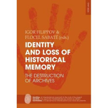 Identity and Loss of Historical Memory The Destruction of Archives 7 Identities Identites Identidades