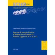Inventer le pouvoir fminin Cloptre I et Cloptre II, reines d'Egypte au IIe s av JC 12 Echo