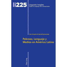 Pobreza, Lenguaje y Medios en Amrica Latina Los Casos de Argentina, Brasil, Colombia y Mxico 225 Linguistic Insights