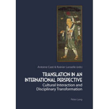 Translation in an International Perspective Cultural Interaction and Disciplinary Transformation