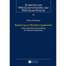Bankertrag und Bevlkerungsdynamik Eine empirische Untersuchung fr deutsche Sparkassen 45 Schriften Zur Wirtschaftstheorie Und Wirtschaftspolitik