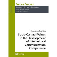 SocioCultural Values in the Development of Intercultural Communication Competence 4 Interfaces Studies in Language, Mind and Translation
