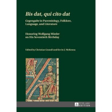 Bis dat, qui cito dat Gegengabe in Paremiology, Folklore, Language, and Literature  Honoring Wolfgang Mieder on His Seventieth Birthday