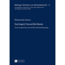 Contingent Convertible Bonds Zweck, Ausgestaltung und rechtliche Rahmenbedingungen 6 Gttinger Schriften Zum Wirtschaftsrecht