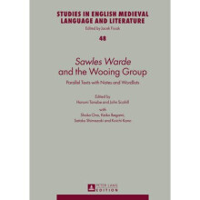 Sawles Warde and the Wooing Group Parallel Texts with Notes and Wordlists 48 Studies in English Medieval Language and Literature