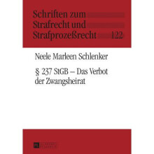 237 StGB Das Verbot der Zwangsheirat 122 Schriften Zum Strafrecht Und Strafprozerecht