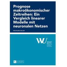 Prognose makrokonomischer Zeitreihen Ein Vergleich linearer Modelle mit neuronalen Netzen 63 Forschungsergebnisse Der Wirtschaftsuniversitt Wien