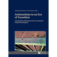 Antisemitism in an Era of Transition Continuities and Impact in PostCommunist Poland and Hungary