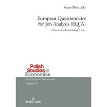 European Questionnaire for Job Analysis EQJA Theoretical and Methodological Bases 12 Polish Studies in Economics