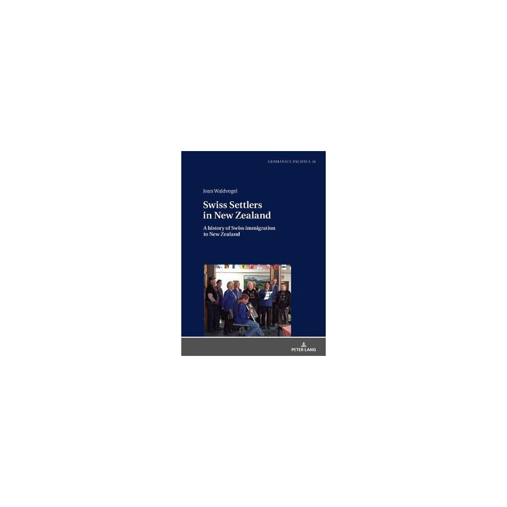 Swiss Settlers in New Zealand A history of Swiss immigration to New Zealand 16 Germanica Pacifica