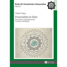 Prosozialitt im Islam Ihre Lehren und Dimensionen im Koran und Hadith 24 Roi Reihe Fr Osnabrcker Islamstudien