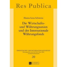 Die Wirtschafts und Whrungsunion und der Internationale Whrungsfonds 20 ffentliches Und Internationales Recht