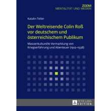 Der Weltreisende Colin Ro vor deutschem und sterreichischem Publikum Massenkulturelle Vermarktung von Kriegserfahrung und Abenteuer 19121938 15 Zoom