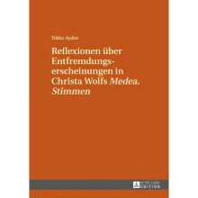 Reflexionen ber Entfremdungserscheinungen in Christa Wolfs Medea Stimmen