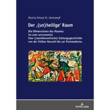 Der unheilige Raum Die Dimensionen des Raumes im auto sacramental Eine raumtheoretische Gattungsgeschichte von der Frhen Neuzeit bis zur Postmoderne